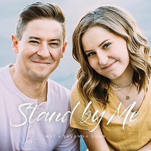 Mat and Savanna Shaw - Stand By Me (2021)