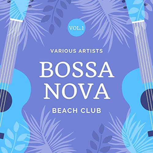 VA - Bossa Nova Beach Club, Vol. 1 (2021)