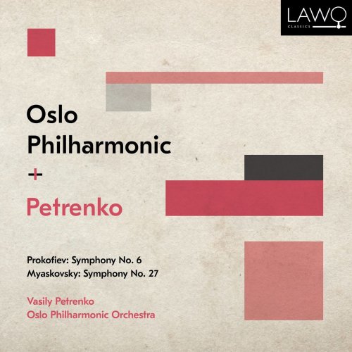 Vasily Petrenko & Oslo Philharmonic Orchestra - Prokofiev: Symphony No. 6 - Myaskovsky: Symphony No. 27 (2021) [Hi-Res]