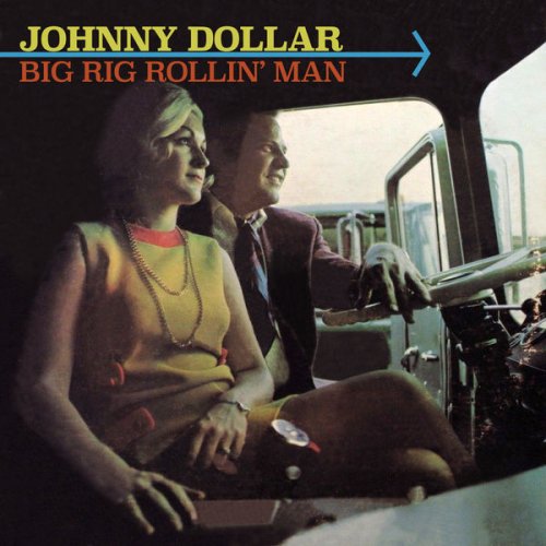 Johnny Dollar - Big Rig Rollin' Man (1969) [Hi-Res]