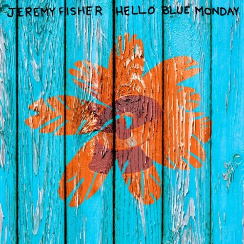 Jeremy Fisher - Hello Blue Monday (2021)