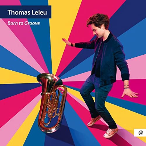 Thomas Leleu - Born to Groove (2021)