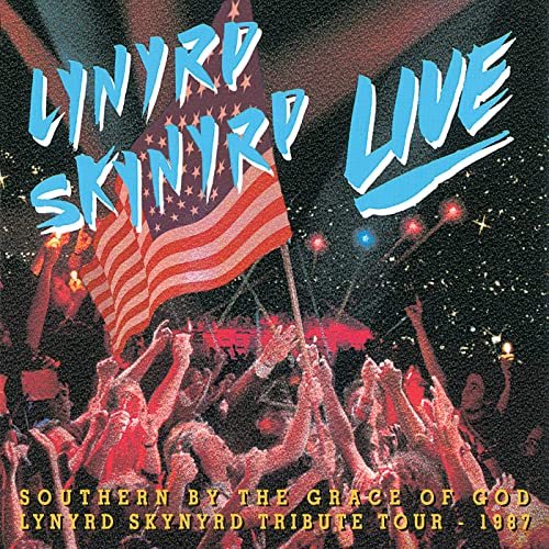 Lynyrd Skynyrd - Southern By The Grace Of God: Lynyrd Skynyrd Tribute Tour 1987 (Live) (2021)