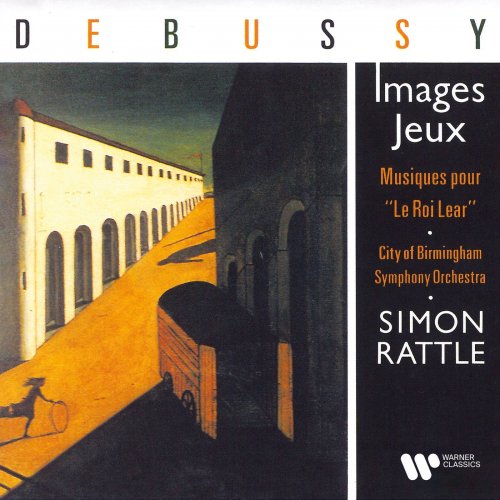 Sir Simon Rattle - Debussy: Images, Jeux & Musiques pour "Le roi Lear" (1990/2021)