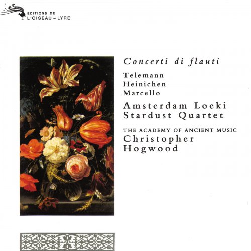 Amsterdam Loeki Stardust Quartet, Christopher Hogwood, The Academy Of Ancient Music - Concerti di Flauti: Telemann, Heinichen, Marcello (1994)