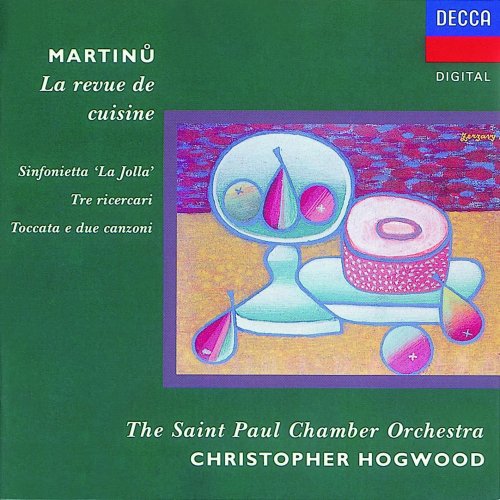St. Paul Chamber Orchestra, Christopher Hogwood - Martinu: Sinfonietta 'La Jolla', La revue de cuisine... (1992)