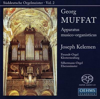 Joseph Kelemen - Muffat: Suddeutsche Orgelmeister, Vol. 2-Apparatus musico-organisticus (2005) [SACD]