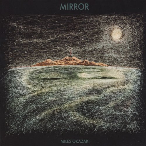 Miles Okazaki - Mirror (2007) [CD-Rip]