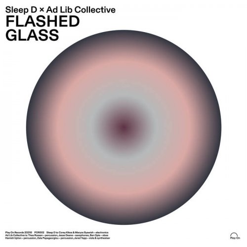 Sleep D x Ad Lib Collective - Flashed Glass (2021)