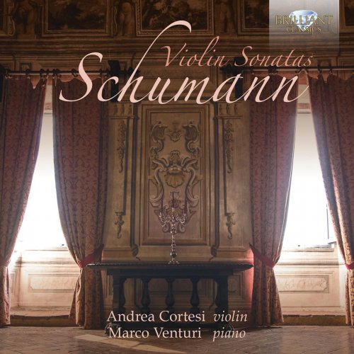 Andrea Cortesi & Marco Venturi - Schumann: Violin Sonatas (2015)