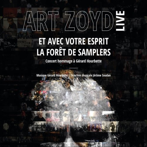 Art Zoyd - Live: Et Avec Votre Esprit - La Foret De Samplers (2021)