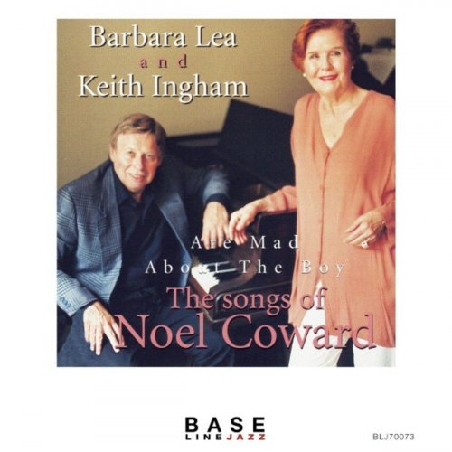 Barbara Lea & Keith Ingham - Are Mad About the Boy - The Songs of Noel Coward (2021)