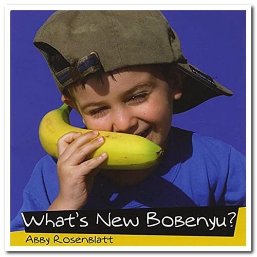 Abby Rosenblatt - What's New Bobenyu? (2008)
