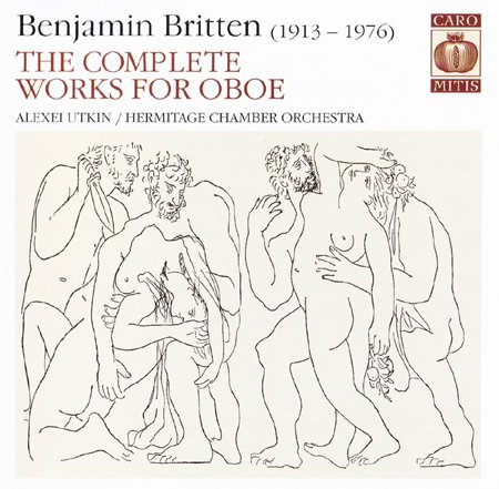 Alexei Utkin, Hermitage Chamber Orchestra - Benjamin Britten: The Complete Works for Oboe (2004) [SACD]