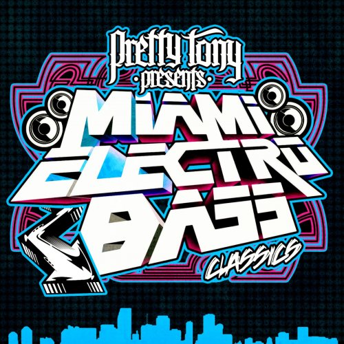 VA - Pretty Tony Presents Miami Electro Bass Classics (Digitally Remastered) (1990/2010)