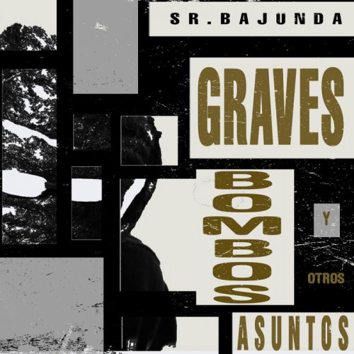 Sr. Bajundá - Graves, Bombos y otros Asuntos (2021)