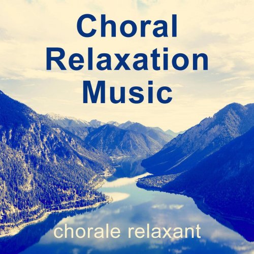 World Choir for Peace - Choral - Relaxation - Music / chorale relaxant (2021)