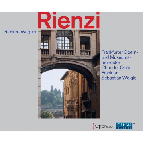 Frankfurter Opern-und Museums-orchester, Chor der Oper Frankfurt, Sebastian Weigle - Wagner: Rienzi (2014)