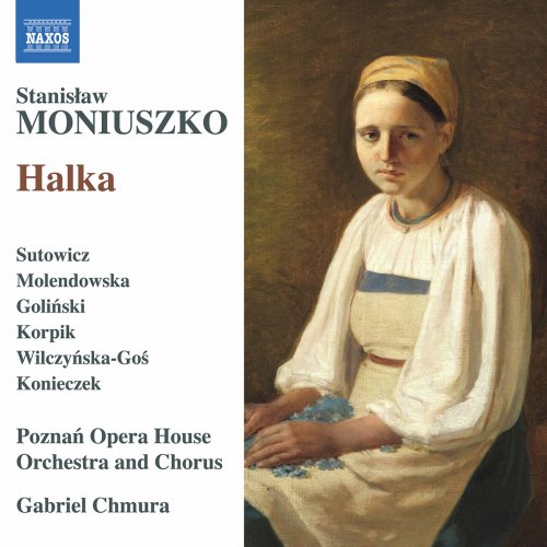 Poznań Opera House Orchestra, Łukasz Goliński, Magdalena Molendowska, Gabriel Chmura - Moniuszko: Halka (2021) [Hi-Res]