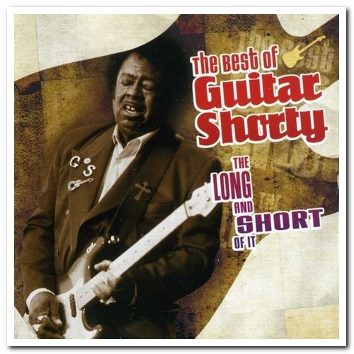 Guitar Shorty - The Long And Short Of It: The Best Of Guitar Shorty [Remastered] (2006)