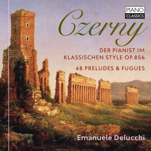 Emanuele Delucchi & Delucchi Emanuele - Czerny: Der Pianist im klassischen Style, Op. 856, 48 Preludes & Fugues (2021) [Hi-Res]