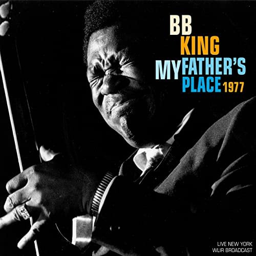 B.B. King - My Father's Place (Live 1977) (2021)