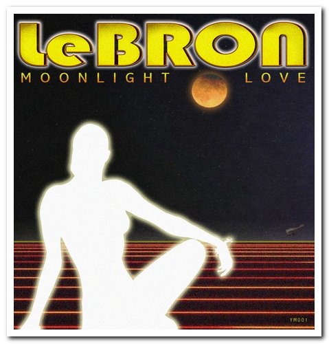 LeBRON - Moonlight Love (2016)