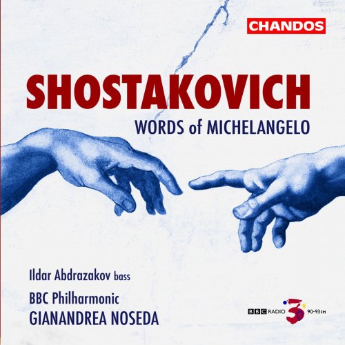 Ildar Abdrazakov, BBC Philharmonic, Gianandrea Noseda - Shostakovich: Words of Michelangelo (2006) [Hi-Res]