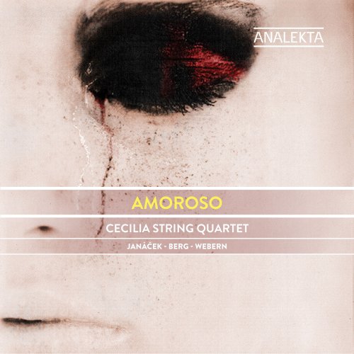 Cecilia String Quartet - Amoroso: Janáček: Quartet No. 1 - Berg: Lyric Suite - Webern: Langsamer Satz (2013) [Hi-Res]