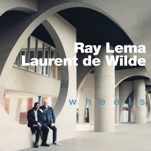 Ray Lema, Laurent De Wilde - Wheels (2021) [Hi-Res]