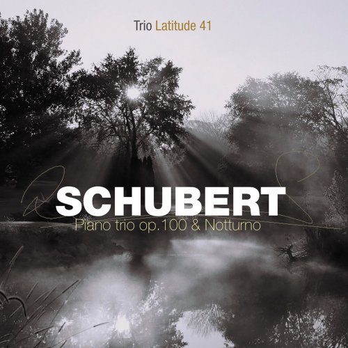 Trio Latitude 41 - Schubert: Piano trio op. 100 & "Notturno" (2011) [Hi-Res]