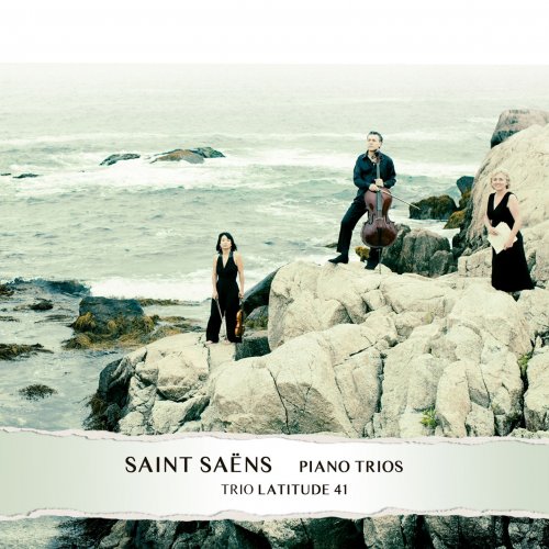 Trio Latitude 41 - Saint-Saëns: Piano Trios (2015) [Hi-Res]