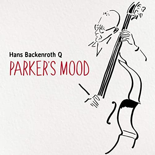 Hans Backenroth Q - Parker´s Mood (2021) Hi Res