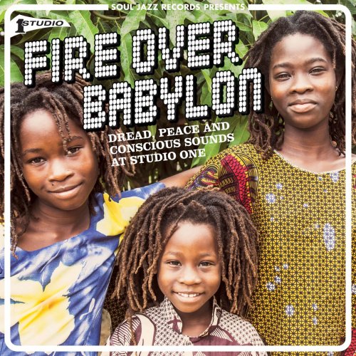 VA - Soul Jazz Records presents Fire Over Babylon: Dread, Peace and Conscious Sounds at Studio One (2021) [Hi-res]