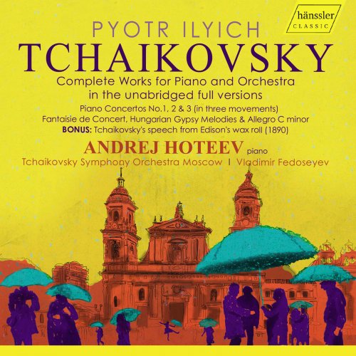 Tchaikovsky Symphony Orchestra, Andrej Hoteev, Vladimir Fedoseyev - Tchaikovsky: Orchestral Works (2021)