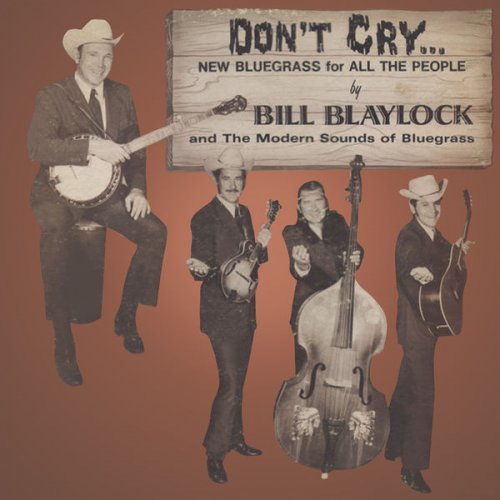 Bill Blaylock, The Modern Sounds Of Bluegrass - Don't Cry (1976) [Hi-Res]