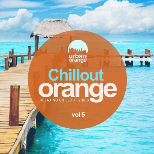 VA - Chillout Orange, Vol. 5: Relaxing Chillout Vibes (2021)