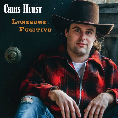 Chris Hurst - Lonesome Fugitive (2021)