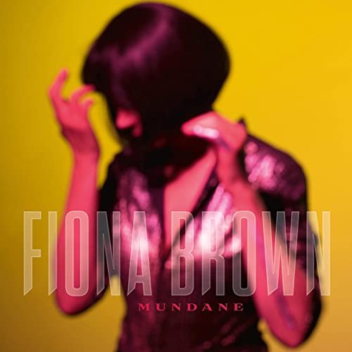 Fiona Brown - Mundane (2021)