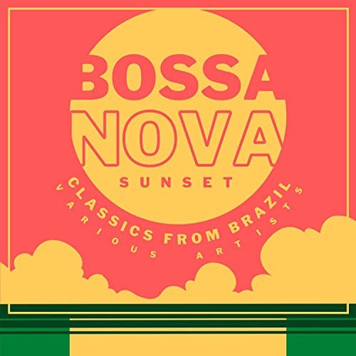 VA - Bossa Nova Sunset (Classics from Brazil) (2021)