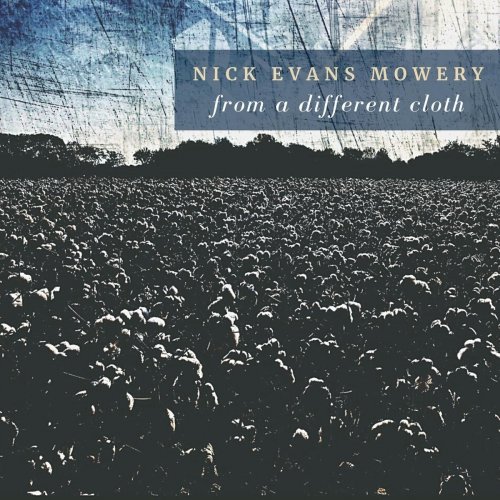 Nick Evans Mowery - From a Different Cloth (2021)