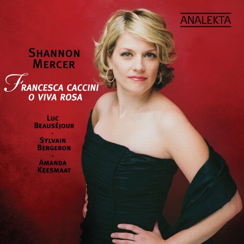 Shannon Mercer - Francesca Caccini: O Viva Rosa (2010)