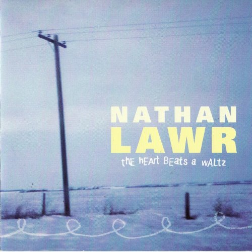 Nathan Lawr - The Heart Beats A Waltz (2007)