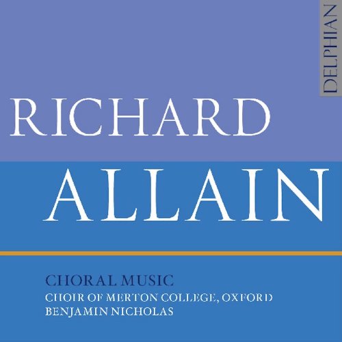 Choir Of Merton College Oxford, Benjamin Nicholas - Richard Allain: Choral Music (2018) [Hi-Res]