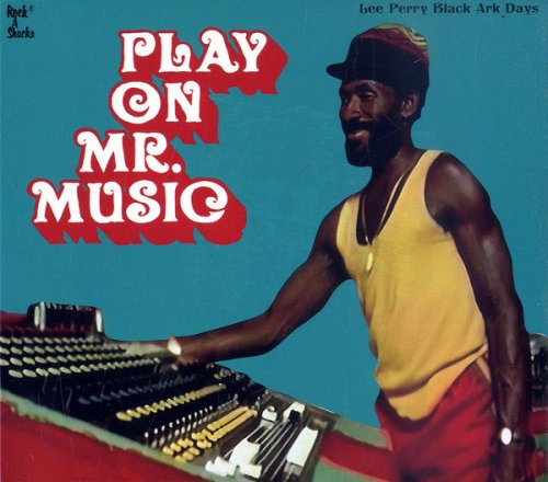 Various Artists - Play On Mr. Music - Lee Perry Black Ark Days (2020)