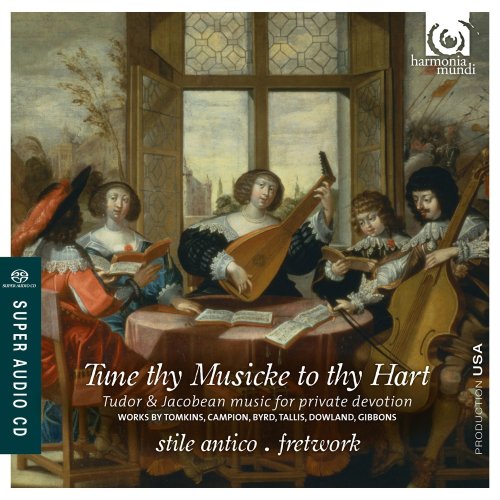 Stile Antico, Fretwork - Tune thy Musicke to thy Hart (2012) [SACD]