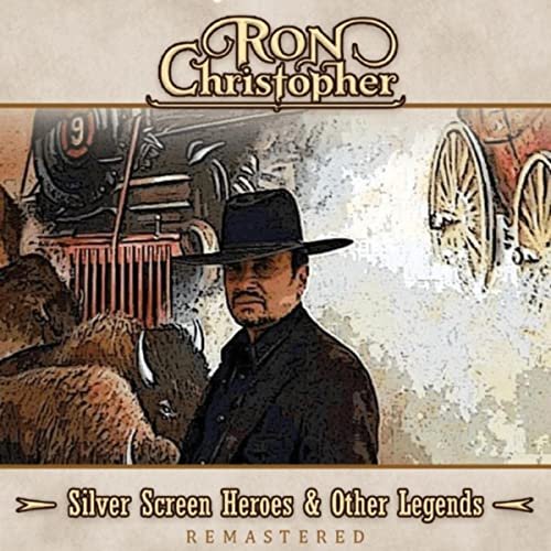 Ron Christopher - Silver Screen Heroes & Other Legends (Remastered) (2021)