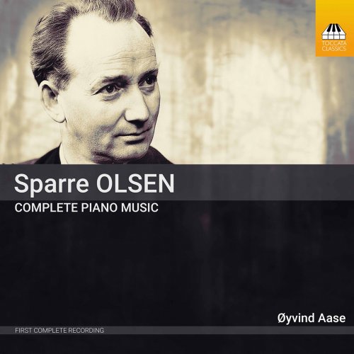 Øyvind Aase - Carl Gustav Sparre Olsen: Complete Piano Music (2021) [Hi-Res]