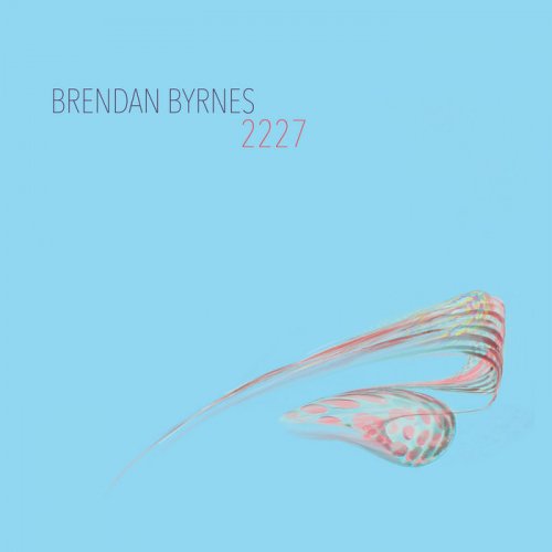 Brendan Byrnes - 2227 (2021) [Hi-Res]