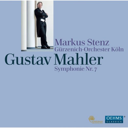 Markus Stenz, Cologne Gurzenich Orchestra - Mahler: Symphonie Nr. 7 (2013)